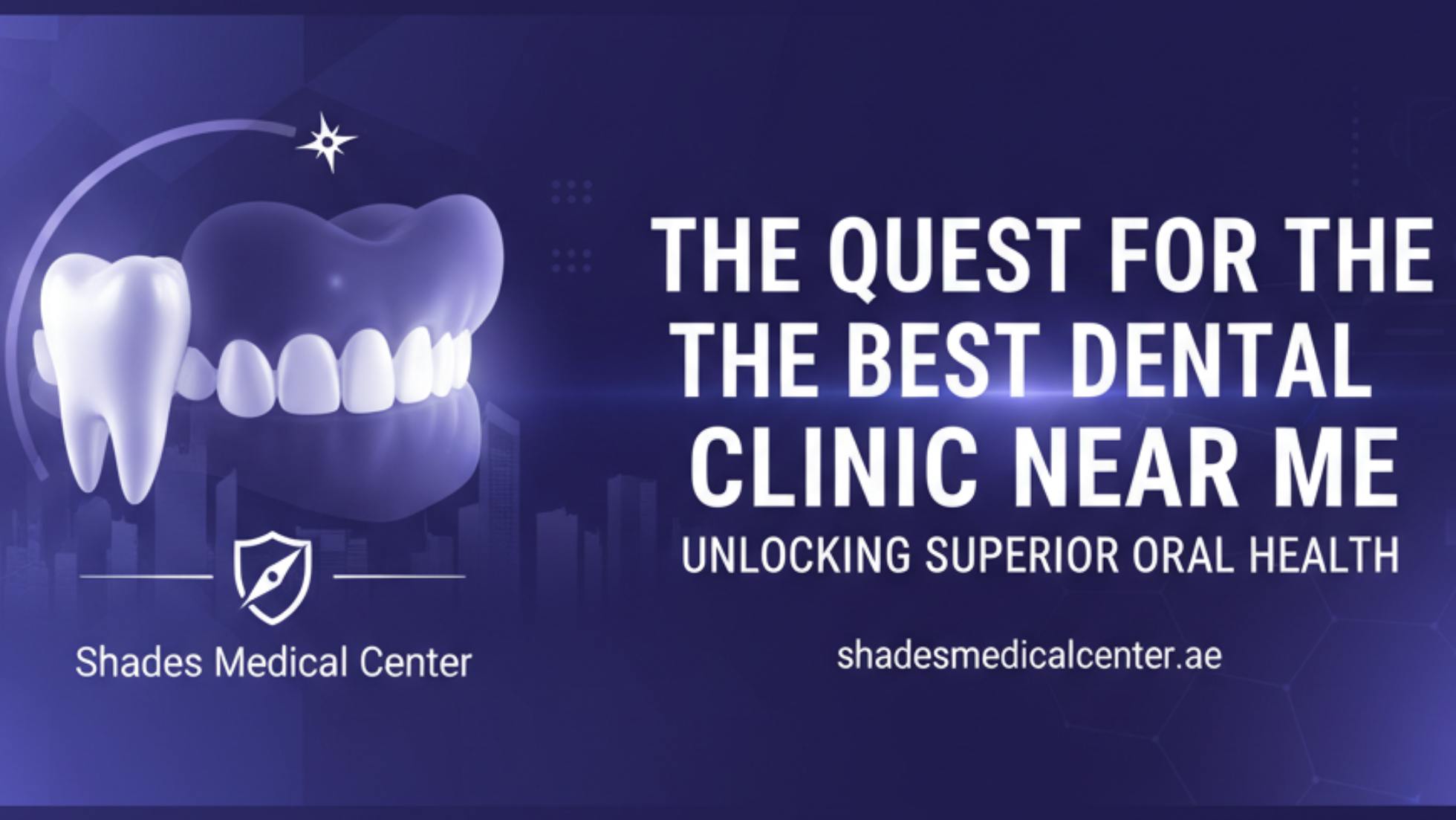 Featured view of a top-rated dental clinic near me at Shades Medical Center